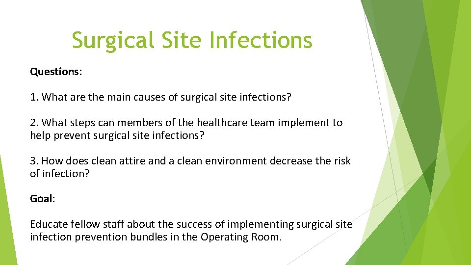 Surgical Site Infections Questions: 1. What are the main causes of surgical site infections?