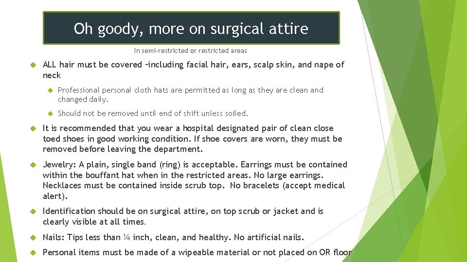 Oh goody, more on surgical attire In semi-restricted or restricted areas ALL hair must
