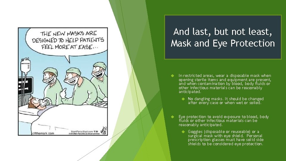 And last, but not least, Mask and Eye Protection In restricted areas, wear a