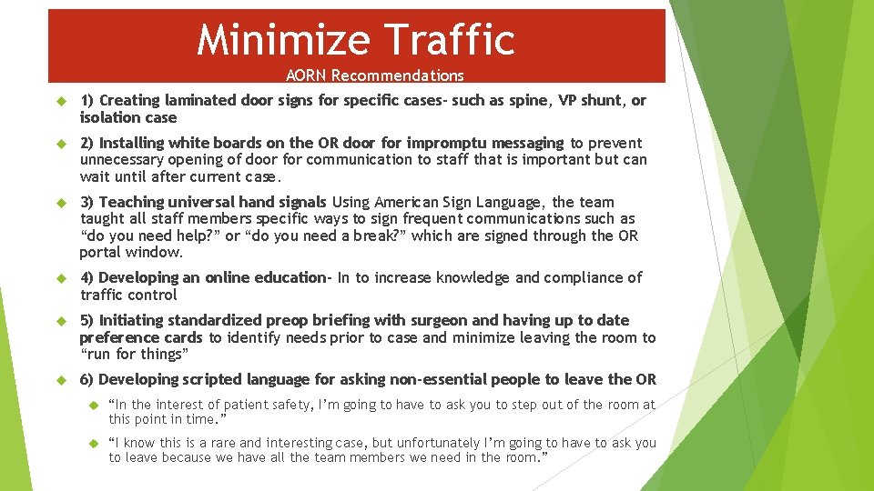 Minimize Traffic AORN Recommendations 1) Creating laminated door signs for specific cases- such as