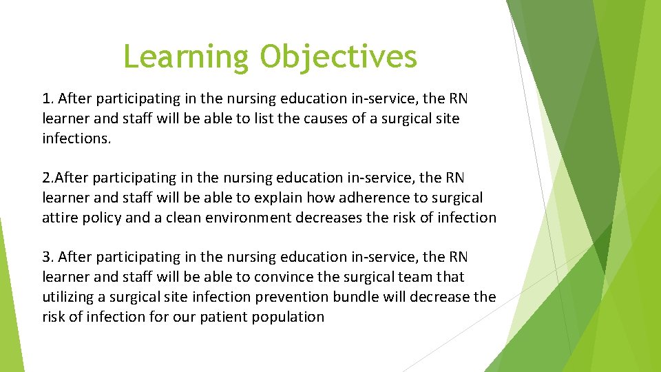 Learning Objectives 1. After participating in the nursing education in-service, the RN learner and