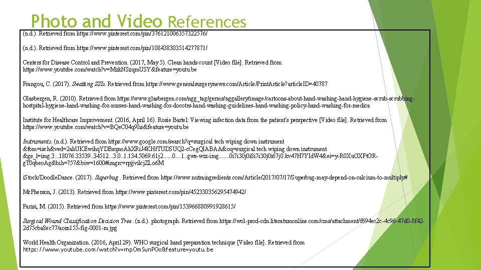 Photo and Video References (n. d. ). Retrieved from https: //www. pinterest. com/pin/376121006357322576/ (n.