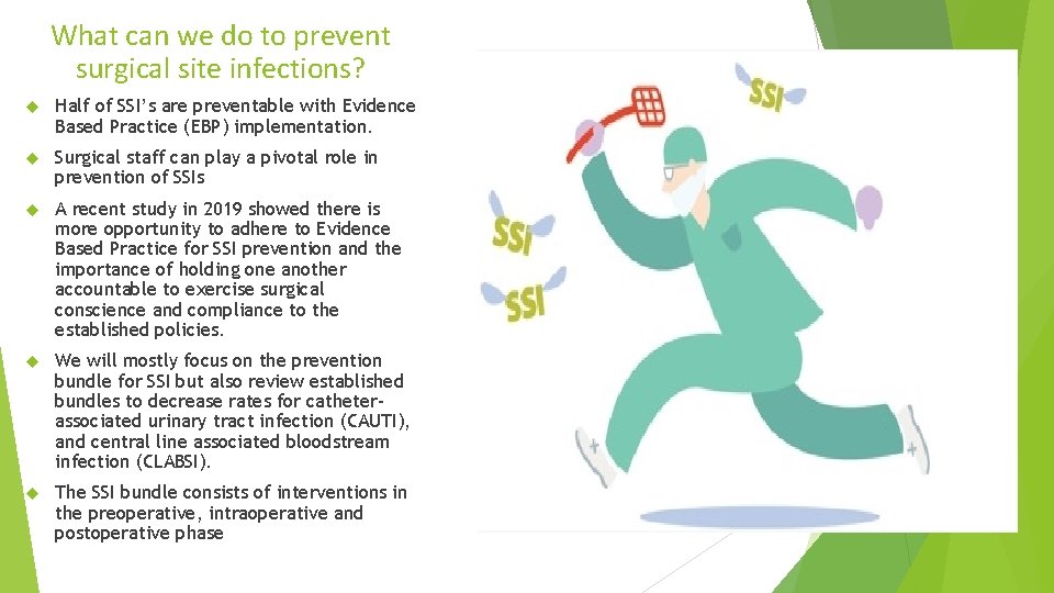 What can we do to prevent surgical site infections? Half of SSI’s are preventable