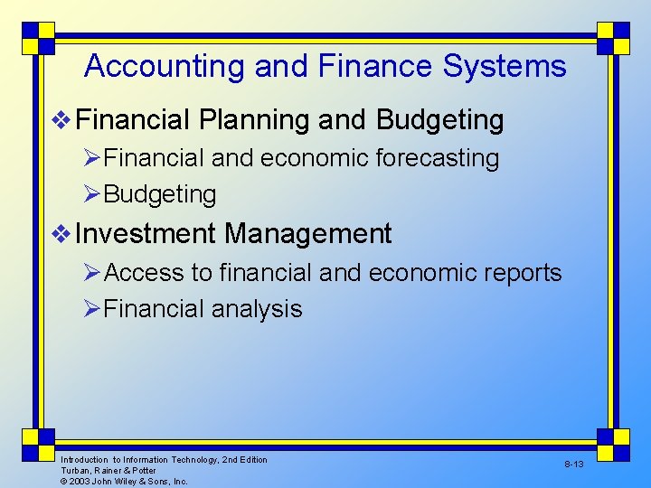 Accounting and Finance Systems v Financial Planning and Budgeting ØFinancial and economic forecasting ØBudgeting