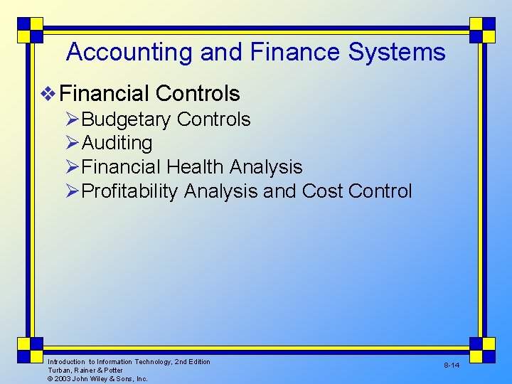 Accounting and Finance Systems v Financial Controls ØBudgetary Controls ØAuditing ØFinancial Health Analysis ØProfitability