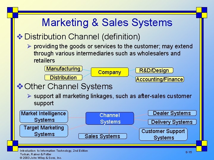 Marketing & Sales Systems v Distribution Channel (definition) Ø providing the goods or services