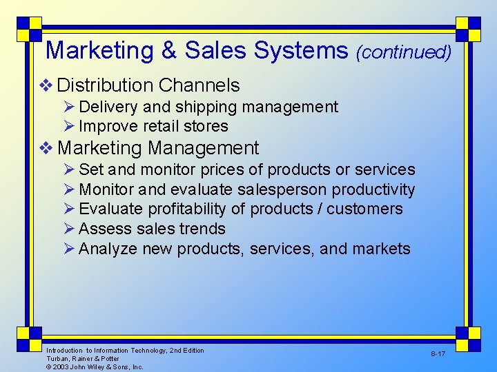 Marketing & Sales Systems (continued) v Distribution Channels Ø Delivery and shipping management Ø