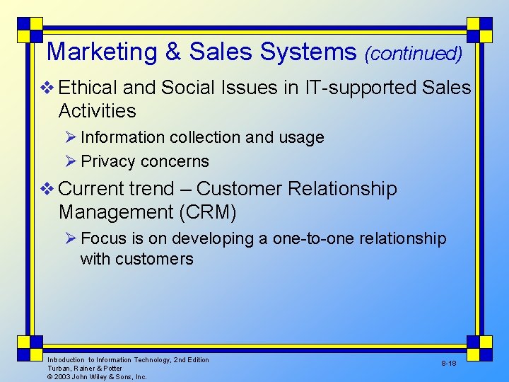 Marketing & Sales Systems (continued) v Ethical and Social Issues in IT-supported Sales Activities