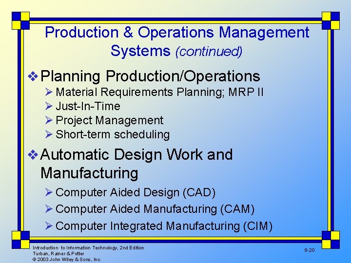 Production & Operations Management Systems (continued) v Planning Production/Operations Ø Material Requirements Planning; MRP