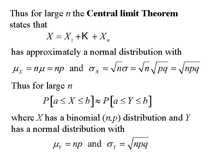 Thus for large n the Central limit Theorem states that has approximately a normal