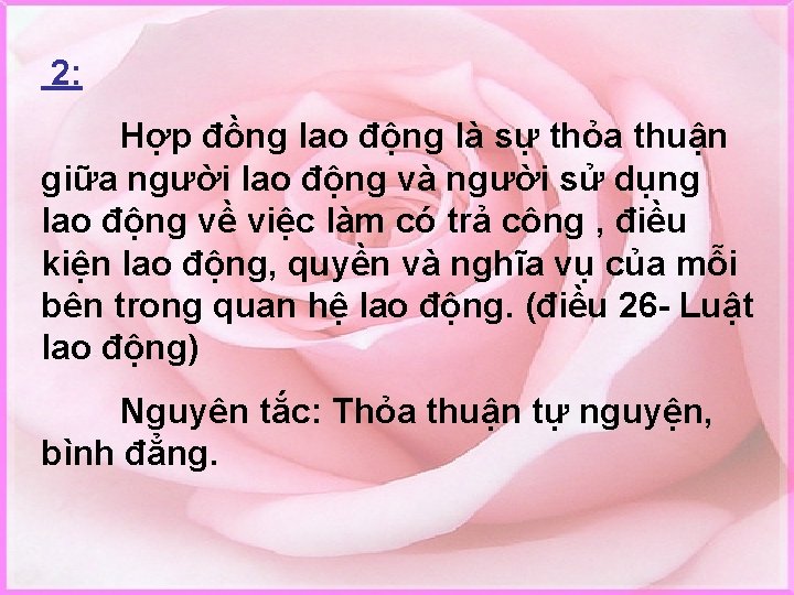 2: Hợp đồng lao động là sự thỏa thuận giữa người lao động và