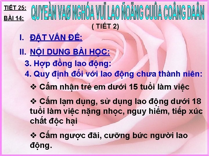 TIẾT 25: BÀI 14: ( TIẾT 2) I. ĐẶT VẤN ĐỀ: II. NỘI DUNG