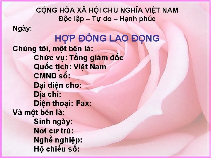 CỘNG HÒA XÃ HỘI CHỦ NGHĨA VIỆT NAM Độc lập – Tự do –