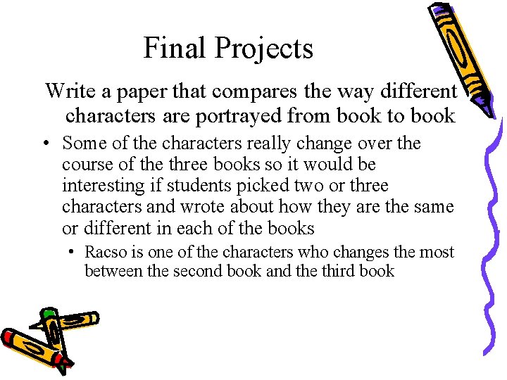 Final Projects Write a paper that compares the way different characters are portrayed from
