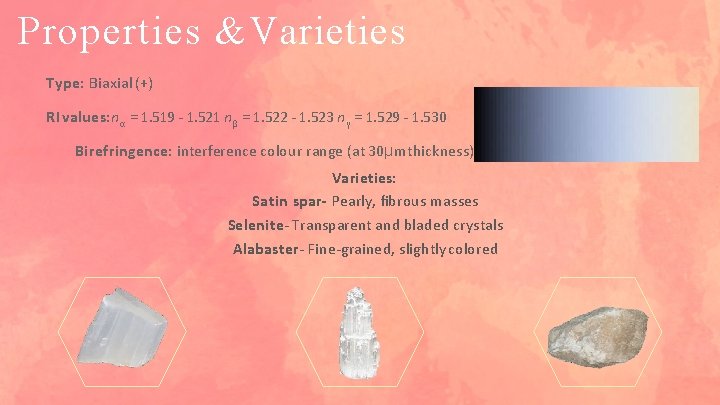 Properties & Varieties Type: Biaxial (+) RI values: nα = 1. 519 - 1.