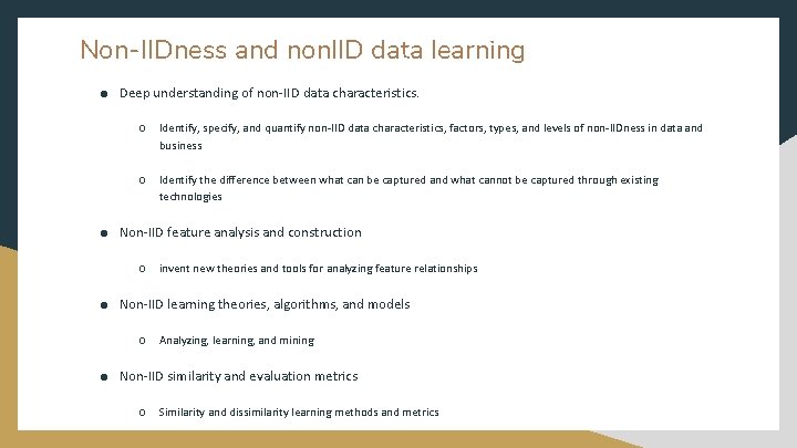 Non-IIDness and non. IID data learning ● Deep understanding of non-IID data characteristics. ○