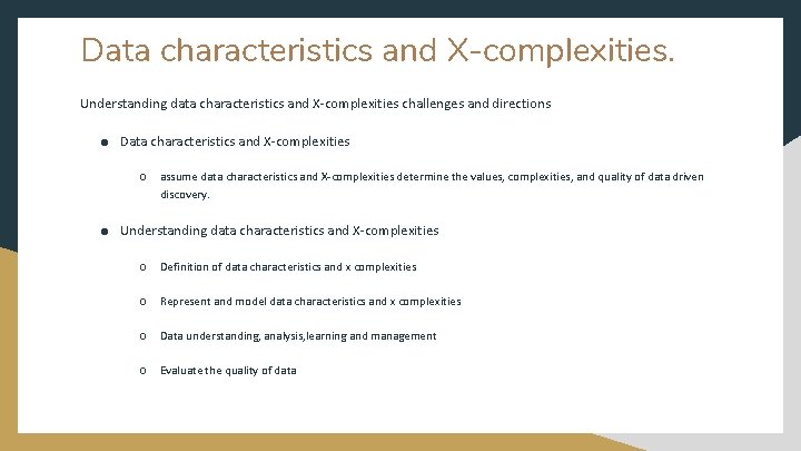 Data characteristics and X-complexities. Understanding data characteristics and X-complexities challenges and directions ● Data