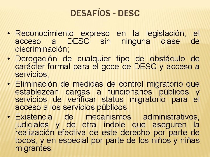 DESAFÍOS - DESC • Reconocimiento expreso en la legislación, el acceso a DESC sin