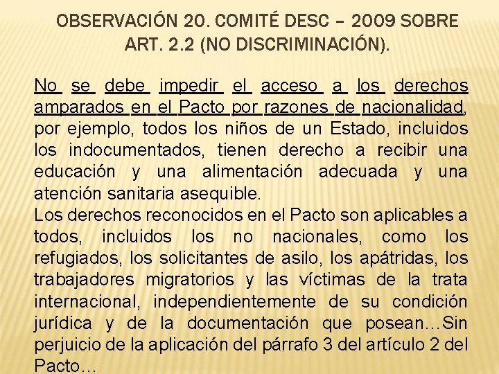 OBSERVACIÓN 20. COMITÉ DESC – 2009 SOBRE ART. 2. 2 (NO DISCRIMINACIÓN). No se