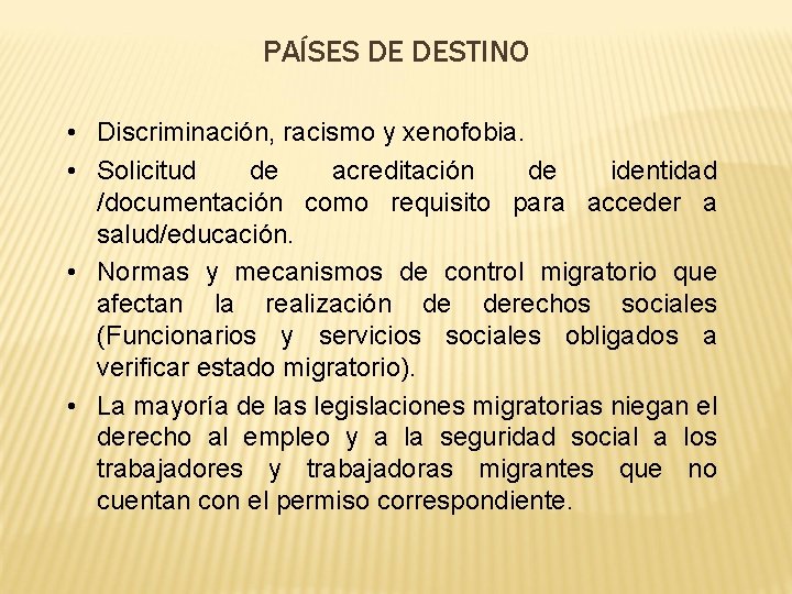 PAÍSES DE DESTINO • Discriminación, racismo y xenofobia. • Solicitud de acreditación de identidad