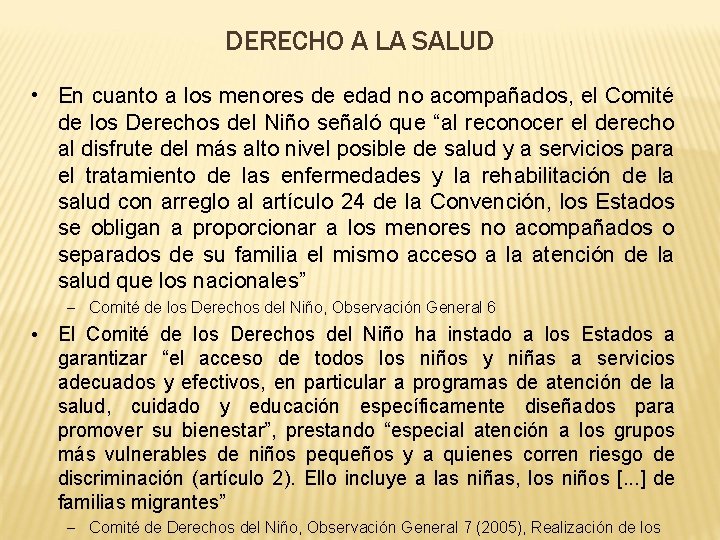 DERECHO A LA SALUD • En cuanto a los menores de edad no acompañados,