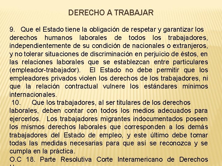 DERECHO A TRABAJAR 9. Que el Estado tiene la obligación de respetar y garantizar