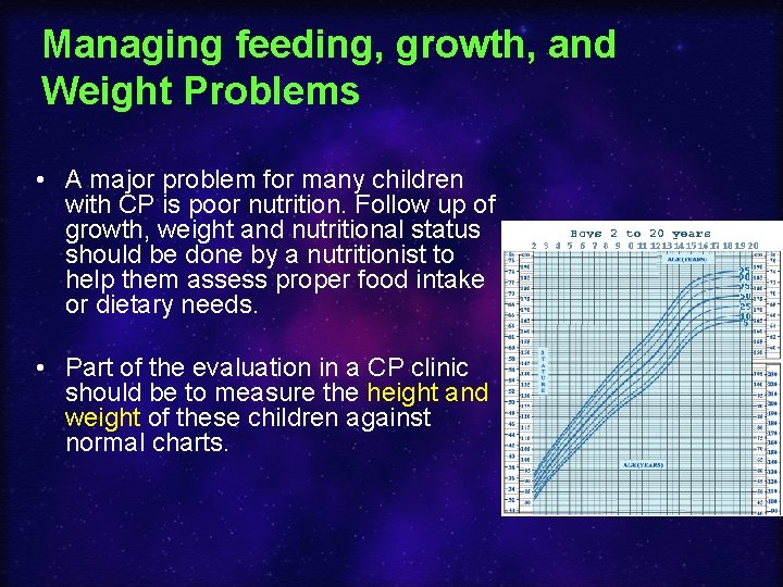 Managing feeding, growth, and Weight Problems • A major problem for many children with