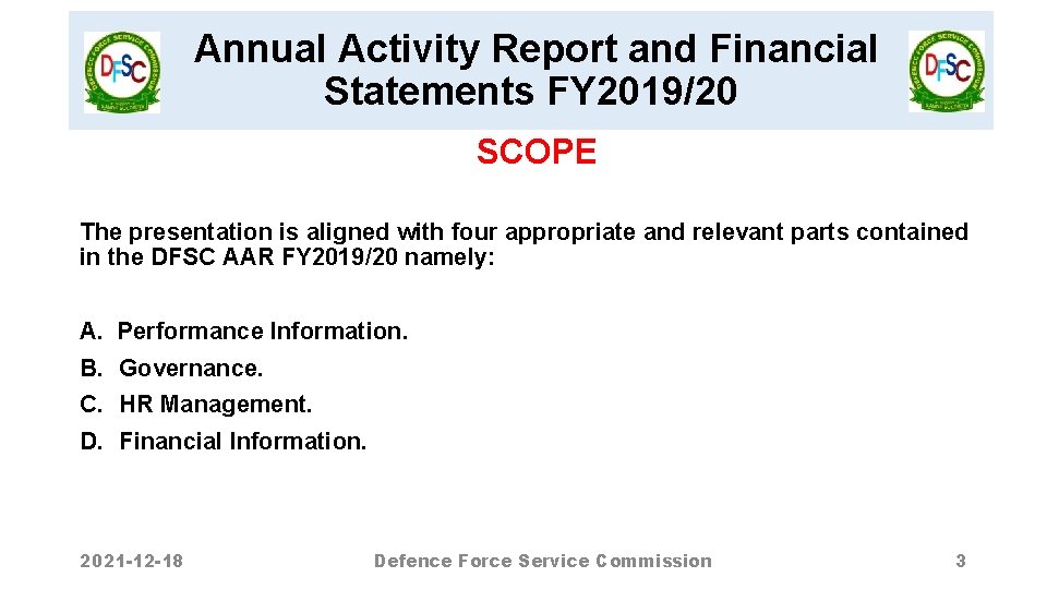 Annual Activity Report and Financial Statements FY 2019/20 SCOPE The presentation is aligned with