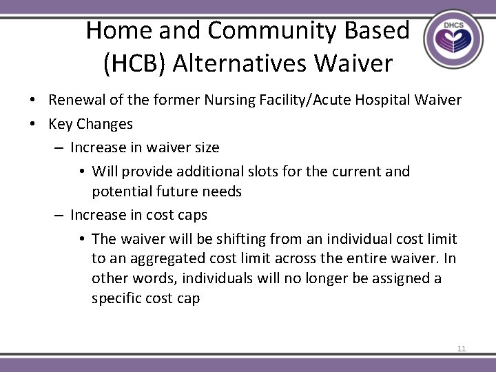 Home and Community Based (HCB) Alternatives Waiver • Renewal of the former Nursing Facility/Acute