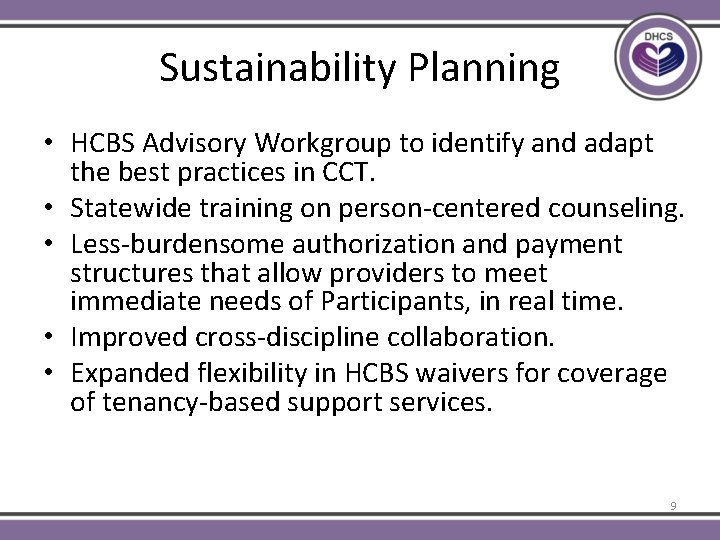 Sustainability Planning • HCBS Advisory Workgroup to identify and adapt the best practices in