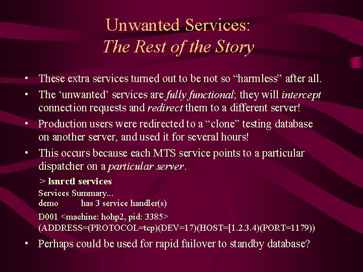 Unwanted Services: The Rest of the Story • These extra services turned out to