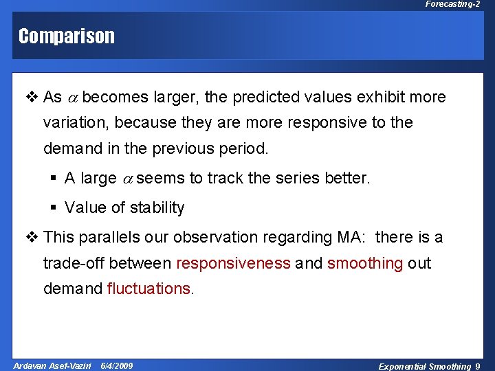 Forecasting-2 Comparison v As a becomes larger, the predicted values exhibit more variation, because