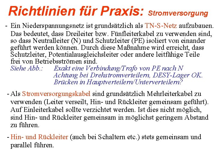 Richtlinien für Praxis: Stromversorgung - Ein Niederspannungsnetz ist grundsätzlich als TN-S-Netz aufzubauen. Das bedeutet,