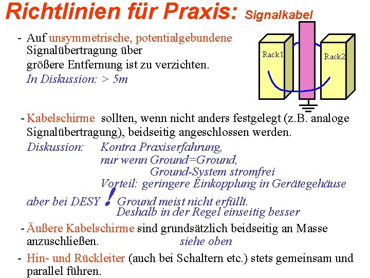 Richtlinien für Praxis: Signalkabel - Auf unsymmetrische, potentialgebundene Signalübertragung über größere Entfernung ist zu