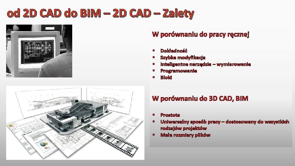 od 2 D CAD do BIM – 2 D CAD – Zalety W porównaniu