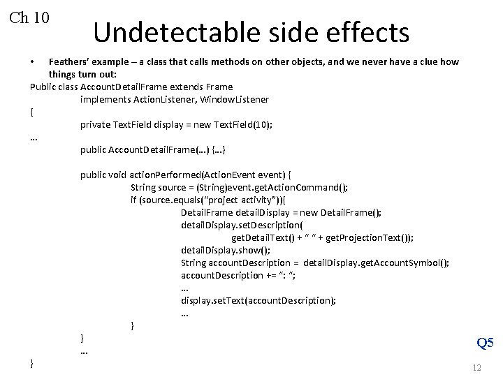 Ch 10 Undetectable side effects Feathers’ example – a class that calls methods on