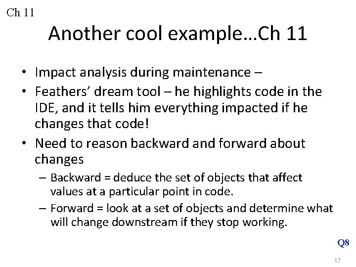 Ch 11 Another cool example…Ch 11 • Impact analysis during maintenance – • Feathers’