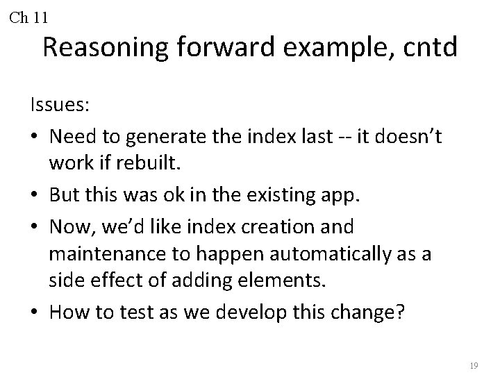 Ch 11 Reasoning forward example, cntd Issues: • Need to generate the index last