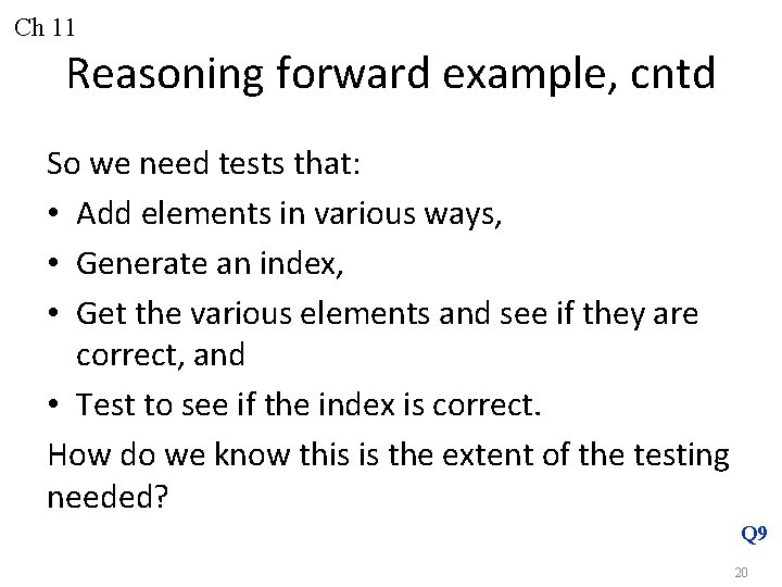 Ch 11 Reasoning forward example, cntd So we need tests that: • Add elements