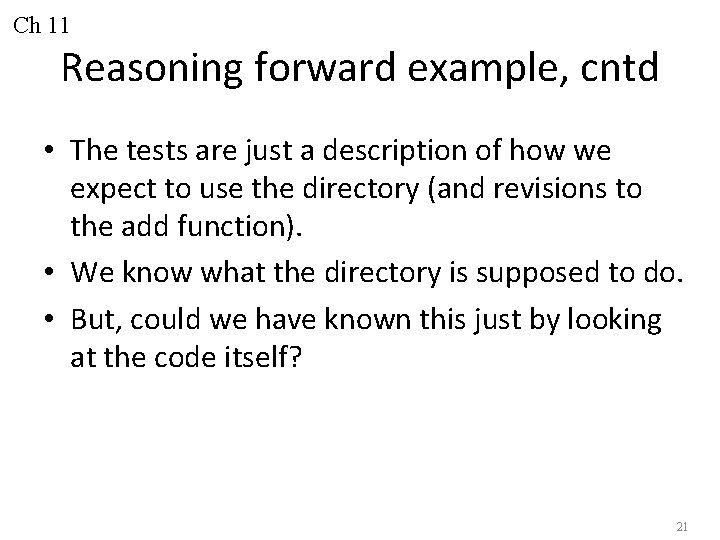 Ch 11 Reasoning forward example, cntd • The tests are just a description of