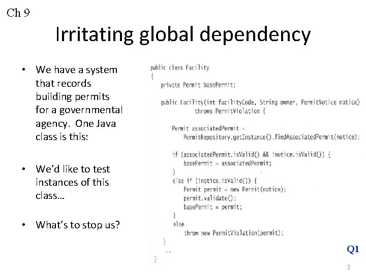 Ch 9 Irritating global dependency • We have a system that records building permits