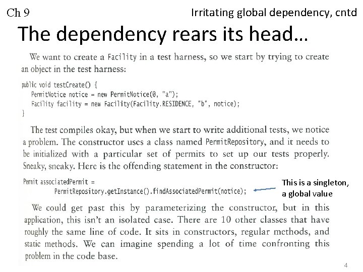Ch 9 Irritating global dependency, cntd The dependency rears its head… This is a