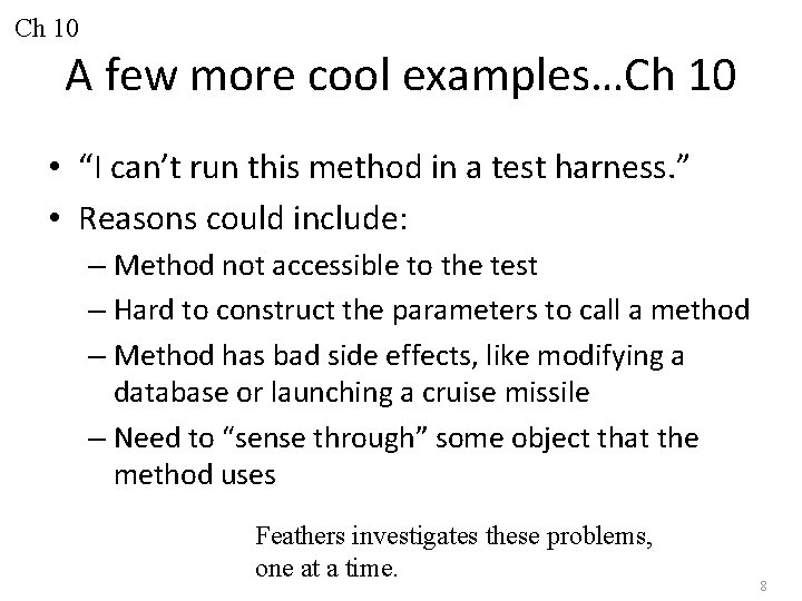 Ch 10 A few more cool examples…Ch 10 • “I can’t run this method