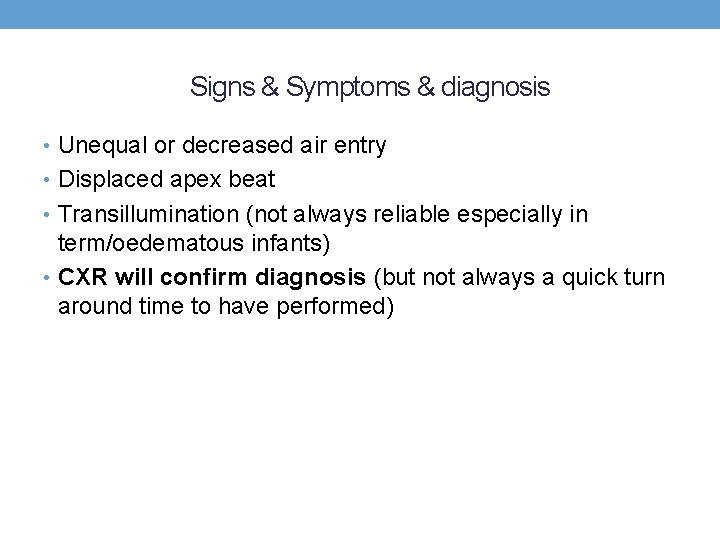 Signs & Symptoms & diagnosis • Unequal or decreased air entry • Displaced apex