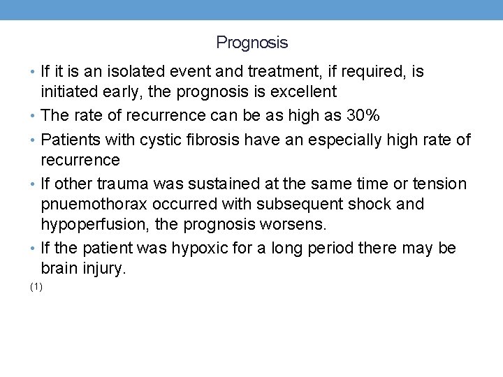 Prognosis • If it is an isolated event and treatment, if required, is initiated