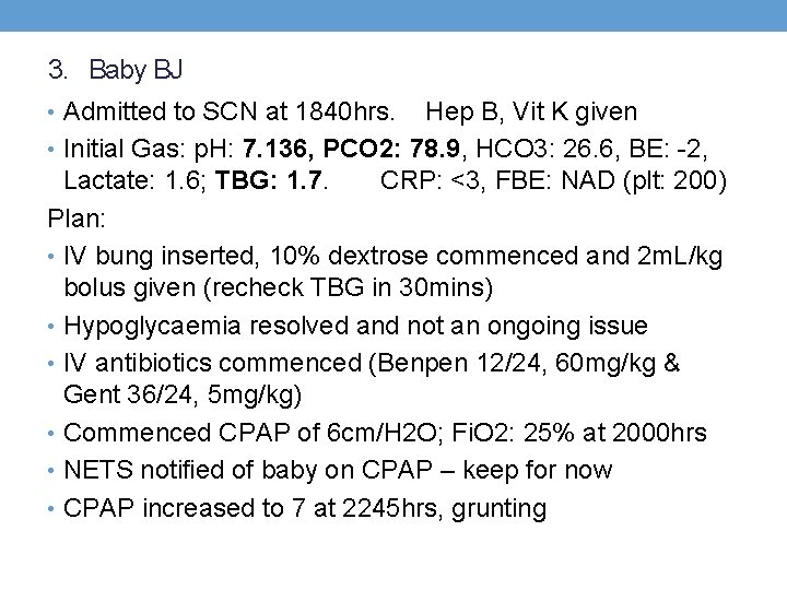 3. Baby BJ • Admitted to SCN at 1840 hrs. Hep B, Vit K