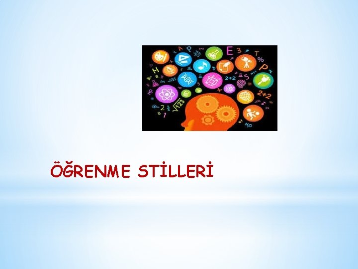 ÖĞRENME STİLLERİ 