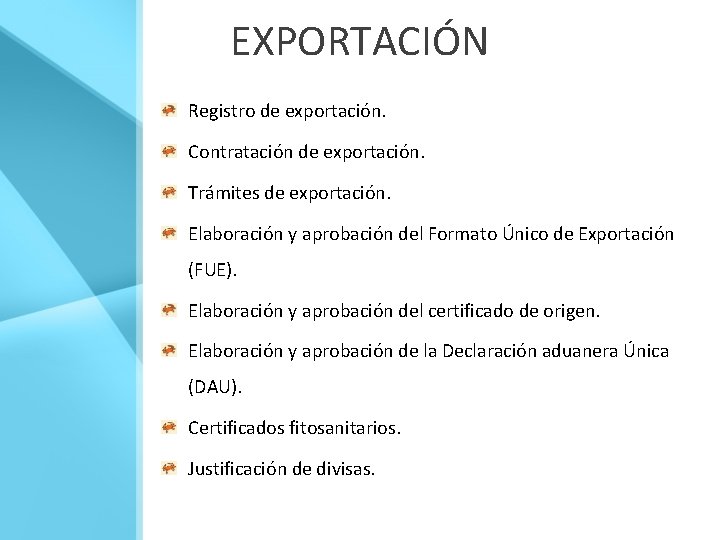 EXPORTACIÓN Registro de exportación. Contratación de exportación. Trámites de exportación. Elaboración y aprobación del