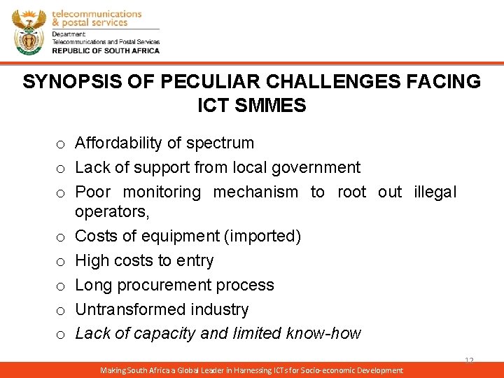 SYNOPSIS OF PECULIAR CHALLENGES FACING ICT SMMES o Affordability of spectrum o Lack of