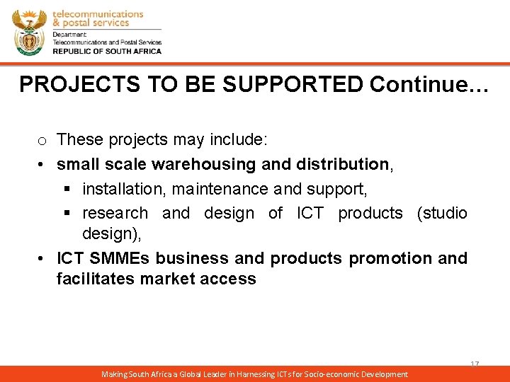 PROJECTS TO BE SUPPORTED Continue… o These projects may include: • small scale warehousing